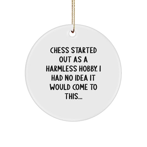 Funny Chess Gifts for Friends and Family, Circle Ornament for Christmas Unique Presents from Men, Women, and Coworkers, 'Chess Started Out As A Harmless Hobby'