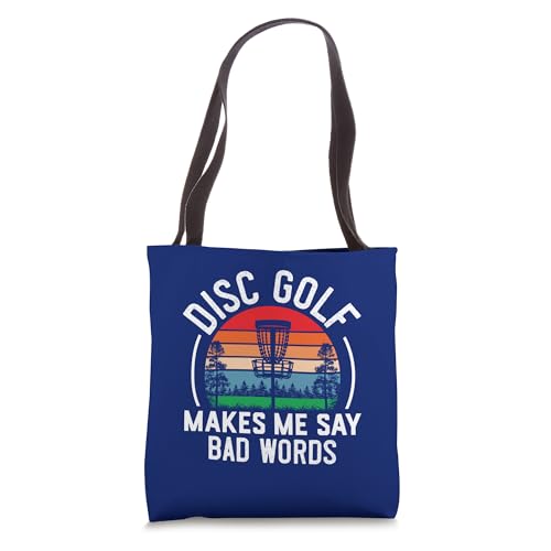 Disc Golf Makes Me Say Bad Words Funny Disc Golf Player Gift Tote Bag