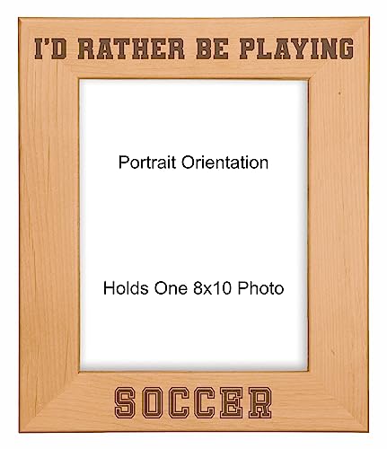 Soccer Gifts I'd Rather be Playing Soccer Engraved Natural Wood Picture Frame (8x10 Portrait) - size: 8x10 Portrait