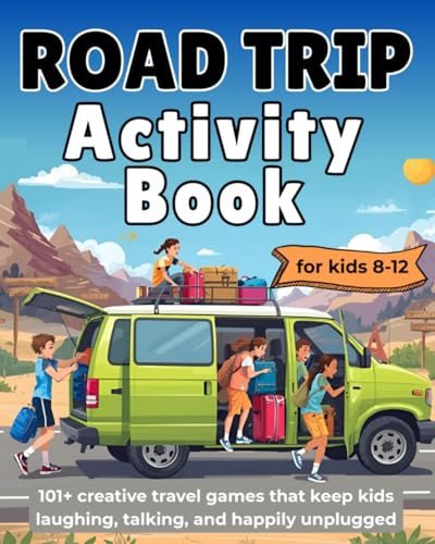 Road Trip Activity Book for Kids Ages 8-12: 101+ creative travel games that keep kids laughing, talking, and happily unplugged (Professor Knowsalittle Activity Books)