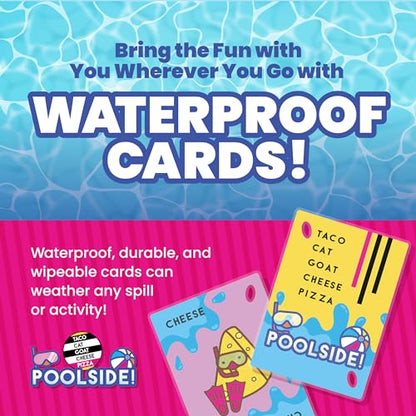 Taco Cat Goat Cheese Pizza Pool Edition Wildly Entertaining Waterproof Card Game for Outdoor Game Days | Easy to Play with 10 Minute Rounds | Fun for Kids, Teens, Adults, and Families | 2-8 Players