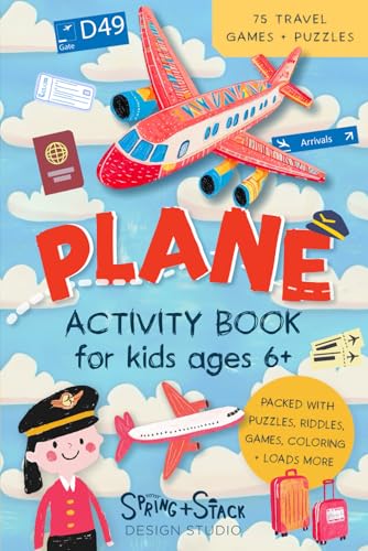 Plane Activity Book for Kids ages 6+: 75 Entertaining and Educational Airplane Games and Puzzles for Flight Travel with Children