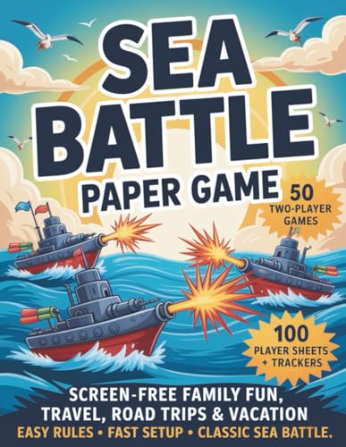 Sea Battle Paper Game: 50 Two-Player Games • 100 Player Sheets + Trackers • Screen-Free Family Fun • Travel, Road Trips & Vacation • Easy Rules • Fast Setup • Classic Sea Battle