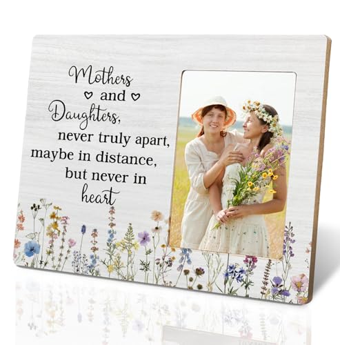 Mothers and Daughters Never Truly Apart 4x6 Picture Frame, Best Mom Birthday Gifts Photo Frame, Rustic Farmhouse Country Wildflower Flower Wood Frames for Wall or Tabletop Display - color: Mothers